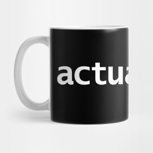 Actualized Typography White Text Mug